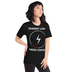 Unisex Men’s and Women’s Energy Low Need Coffee T-Shirt